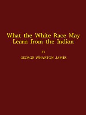 [Gutenberg 53532] • What the White Race May Learn from the Indian